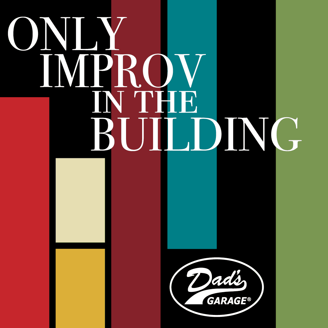 Only Improv in the Building